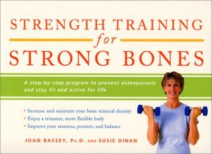 Cover art for Strength Training for Strong Bones: A Step-By-Step Program to Prevent Osteoporosis and Stay Fit and Active for Life (Harperresource Books)