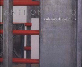 Cover art for Anthony Caro: Galvanised Steel Sculptures