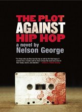 Cover art for The Plot Against Hip Hop: A Novel (A D Hunter Mystery)