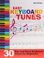 Cover art for Easy Keyboard Tunes: 30 Fun and Easy Keyboard Tunes for Beginners