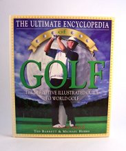 Cover art for The Ultimate Encyclopedia of Golf: The Definitive Illustrated Guide to World Golf