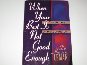 Cover art for When Your Best Is Not Good Enough by Dr. Kevin Leman (1997) Hardcover