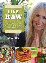 Cover art for Live Raw: Raw Food Recipes for Good Health and Timeless Beauty