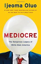 Cover art for Mediocre: The Dangerous Legacy of White Male America
