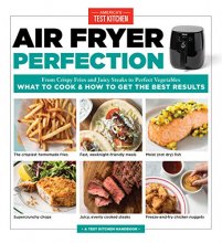Cover art for Air Fryer Perfection: From Crispy Fries and Juicy Steaks to Perfect Vegetables, What to Cook & How to Get the Best Results