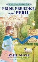 Cover art for Pride, Prejudice, and Peril (A Jane Austen Tea Society Mystery)