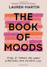 Cover art for The Book of Moods: How I Turned My Worst Emotions Into My Best Life