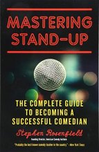 Cover art for Mastering Stand-Up: The Complete Guide to Becoming a Successful Comedian