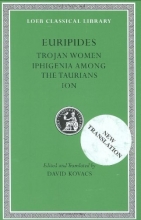 Cover art for Euripides, Volume IV. Trojan Women. Iphigenia among the Taurians. Ion (Loeb Classical Library No. 10)