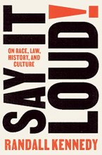 Cover art for Say It Loud!: On Race, Law, History, and Culture