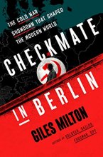 Cover art for Checkmate in Berlin: The Cold War Showdown That Shaped the Modern World