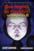 Cover art for Friendly Face: An AFK Book (Five Nights at Freddy’s: Fazbear Frights #10) (10)