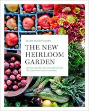 Cover art for The New Heirloom Garden: Designs, Recipes, and Heirloom Plants for Cooks Who Love to Garden