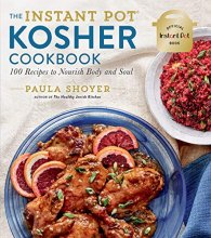 Cover art for The Instant Pot® Kosher Cookbook: 100 Recipes to Nourish Body and Soul