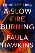 Cover art for A Slow Fire Burning: A Novel