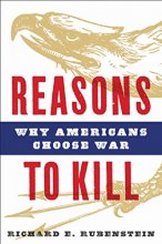 Cover art for Reasons to Kill: Why Americans Choose War