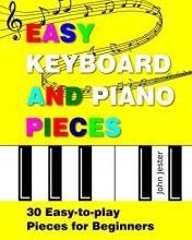 Cover art for Easy Keyboard and Piano Pieces: 30 Easy-to-play Pieces for Beginners