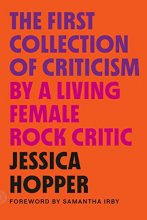 Cover art for The First Collection of Criticism by a Living Female Rock Critic: Revised and Expanded Edition