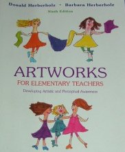 Cover art for Artworks for Elementary Teachers: Developing Artistic and Perceptual Awareness