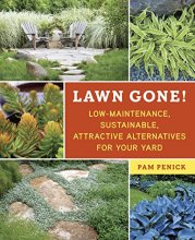Cover art for Lawn Gone!: Low-Maintenance, Sustainable, Attractive Alternatives for Your Yard