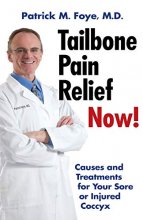 Cover art for Tailbone Pain Relief Now! Causes and Treatments for Your Sore or Injured Coccyx