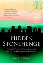 Cover art for Hidden Stonehenge: Ancient Temple in North America Reveals the Key to Ancient Wonders