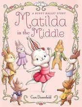 Cover art for Matilda in the Middle: A Bunny Ballet Story