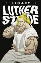 Cover art for Luther Strode Volume 3: The Legacy of Luther Strode (Legacy of Luther Strode, 3)