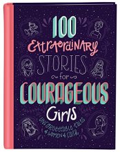 Cover art for 100 Extraordinary Stories for Courageous Girls: Unforgettable Tales of Women of Faith