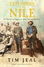 Cover art for Explorers of the Nile: The Triumph and Tragedy of a Great Victorian Adventure