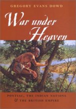 Cover art for War under Heaven: Pontiac, the Indian Nations, and the British Empire