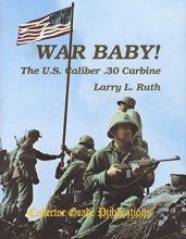 Cover art for War Baby! The U.S. Caliber .30 Carbine, Vol. 1