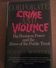 Cover art for Corporate Crime and Violence: Big Business Power and the Abuse of the Public Trust