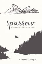 Cover art for Sparrow: Cultivating a Sabbatical Heart