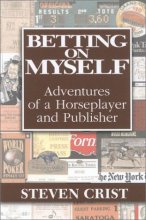 Cover art for Betting on Myself: Adventures of a Horseplayer and Publisher