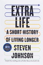 Cover art for Extra Life: A Short History of Living Longer
