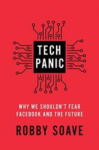 Cover art for Tech Panic: Why We Shouldn't Fear Facebook and the Future