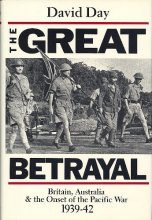 Cover art for The Great Betrayal: Britain, Australia and the Onset of the Pacific War, 1939-42