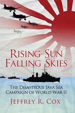 Cover art for Rising Sun, Falling Skies: The Disastrous Java Sea Campaign of World War II (General Military)
