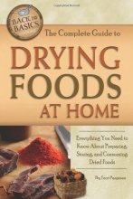 Cover art for The Complete Guide to Drying Foods at Home: Everything You Need to Know About Preparing, Storing, and Consuming Dried Foods (Back to Basics)