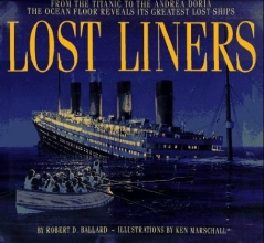 Cover art for Lost Liners: From the Titanic to the Andrea Doria The Ocean Floor Reveals Its Greatest Ships