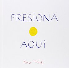 Cover art for Presiona Aqui (Press Here Spanish language edition) (Spanish Edition)