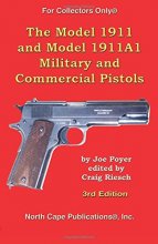 Cover art for The Model 1911 and Model 1911A1 Military and Commercial Pistols (For Collectors Only)