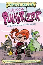 Cover art for Grilled Cheese and Dragons #1 (Princess Pulverizer)