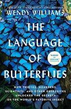 Cover art for The Language of Butterflies: How Thieves, Hoarders, Scientists, and Other Obsessives Unlocked the Secrets of the World's Favorite Insect