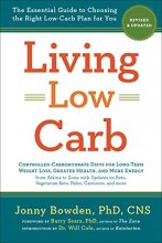 Cover art for Living Low Carb: Revised & Updated Edition: The Essential Guide to Choosing the Right Low-Carb Plan for You
