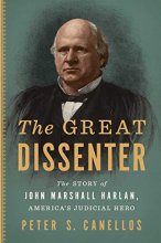 Cover art for The Great Dissenter: The Story of John Marshall Harlan, America's Judicial Hero