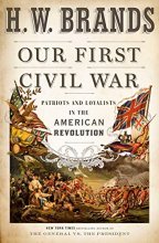 Cover art for Our First Civil War: Patriots and Loyalists in the American Revolution