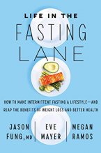 Cover art for Life in the Fasting Lane: How to Make Intermittent Fasting a Lifestyle―and Reap the Benefits of Weight Loss and Better Health
