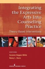 Cover art for Integrating the Expressive Arts into Counseling Practice: Theory-Based Interventions